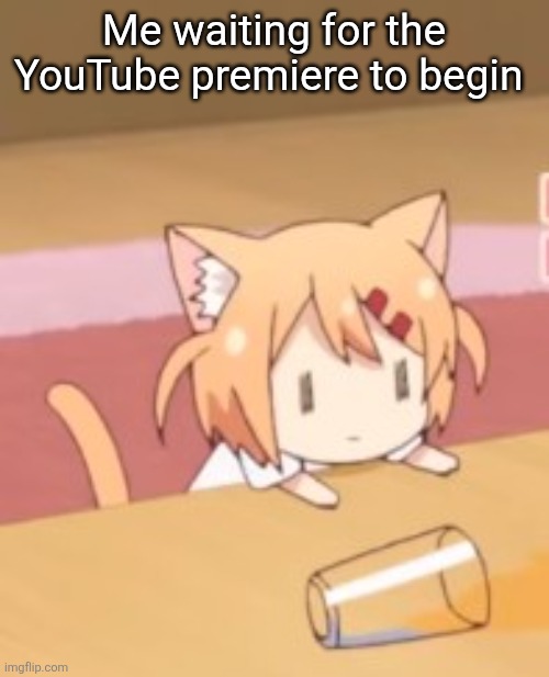 I'm waiting | Me waiting for the YouTube premiere to begin | image tagged in maa watching | made w/ Imgflip meme maker