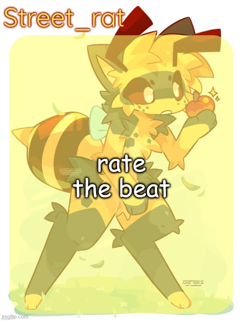 Rats beecat temp | rate the beat | image tagged in rats beecat temp | made w/ Imgflip meme maker