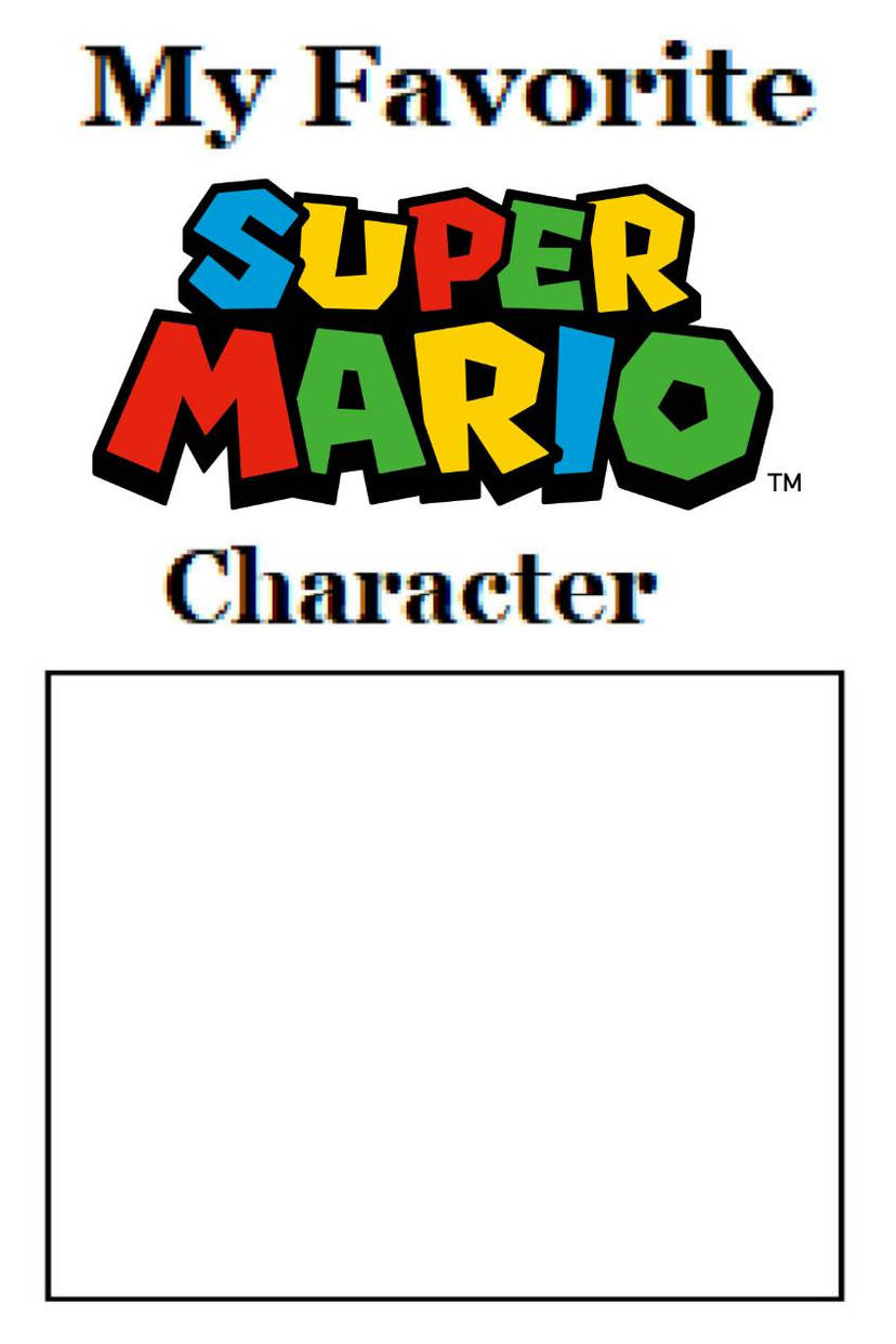 My Favorite Super Mario Character Blank Meme Blank Meme Template