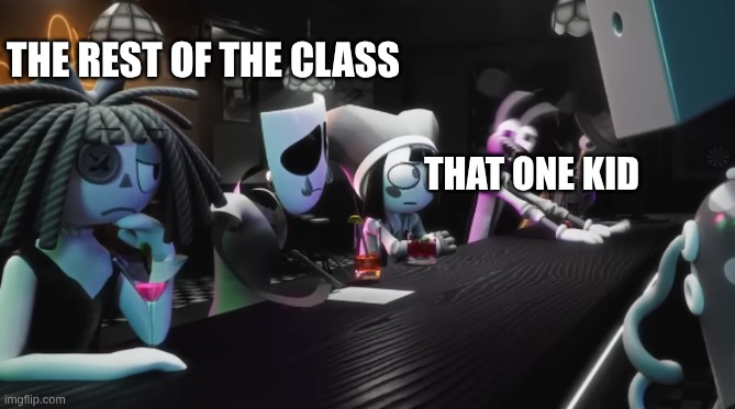the rest of the class; that one kid | made w/ Imgflip meme maker