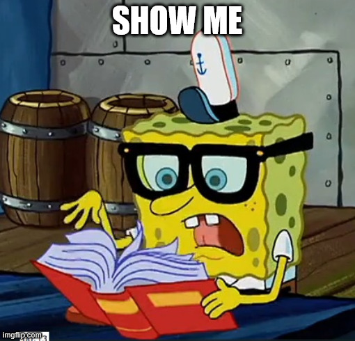 Spongebob Dictionary | show me | image tagged in spongebob dictionary | made w/ Imgflip meme maker