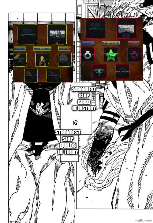 pilgrammed doodoopost #2 | strongest slop build of history; strongest slop builds of today | image tagged in the strongest of today vs the strongest in history | made w/ Imgflip meme maker