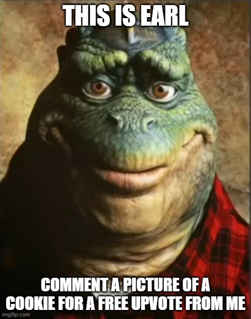 Ligma | this is earl; comment a picture of a cookie for a free upvote from me | image tagged in memes,shitpost | made w/ Imgflip meme maker