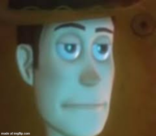image tagged in disappointed woody | made w/ Imgflip meme maker