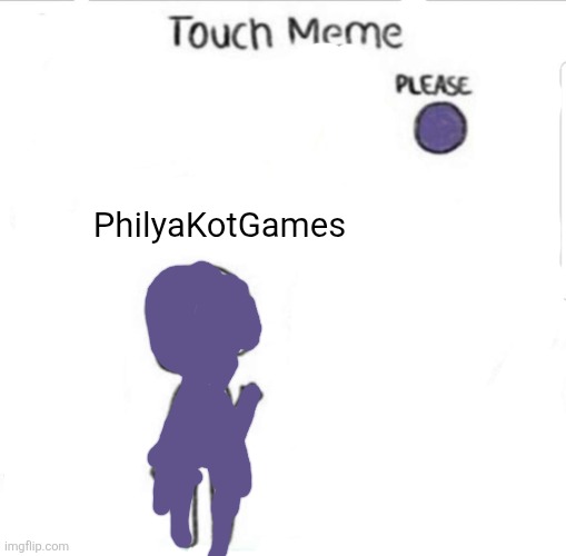 touch chart meme | PhilyaKotGames | image tagged in touch chart meme | made w/ Imgflip meme maker