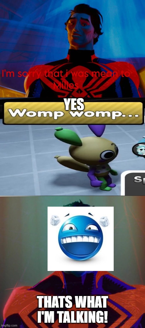 ALRIGHT, I GET IT!!! | Yes; THATS WHAT I'M TALKING! | image tagged in alright i get it | made w/ Imgflip meme maker