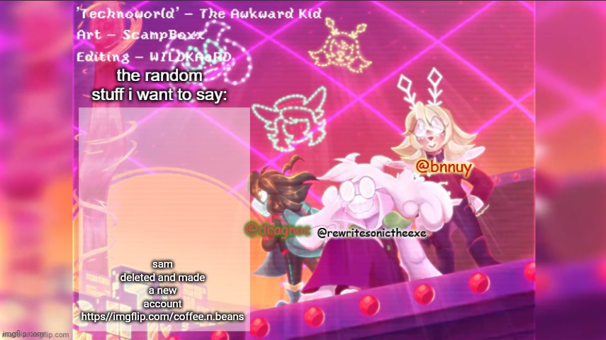 I recommend she gets mod | sam deleted and made a new account https//imgflip.com/coffee.n.beans | image tagged in dracnoc rewrite and bnnuy temp | made w/ Imgflip meme maker