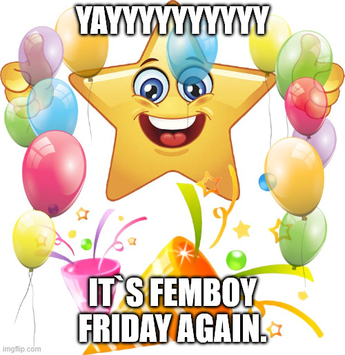 OFFICER DOWN Blank | yayyyyyyyyyy; it`s Femboy Friday again. | image tagged in officer down blank | made w/ Imgflip meme maker