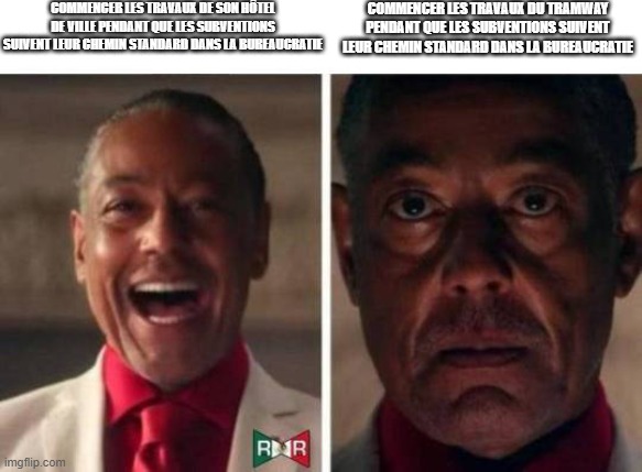 gus fring | Commencer les travaux de son hôtel de ville pendant que les subventions suivent leur chemin standard dans la bureaucratie; Commencer les travaux du tramway pendant que les subventions suivent leur chemin standard dans la bureaucratie | image tagged in gus fring | made w/ Imgflip meme maker