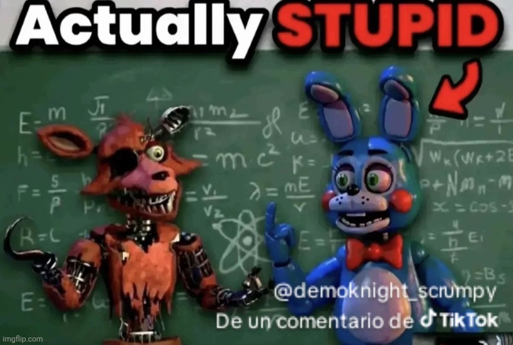 Actually STUPID? | image tagged in actually stupid | made w/ Imgflip meme maker