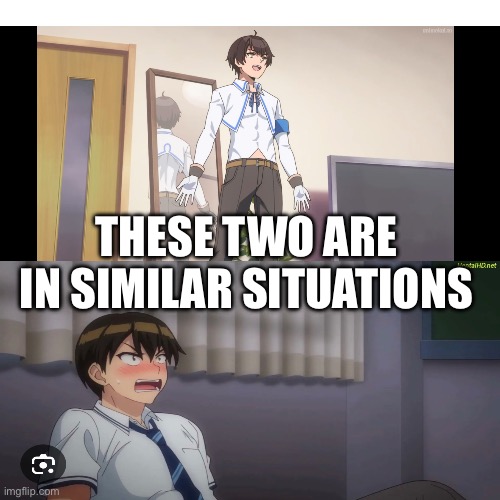 These two are in similar situations | made w/ Imgflip meme maker