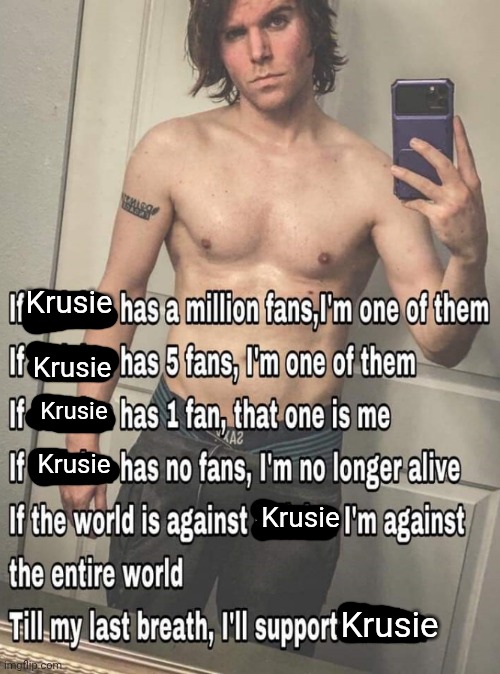 If X has a million fans | Krusie Krusie Krusie Krusie Krusie Krusie | image tagged in if x has a million fans | made w/ Imgflip meme maker