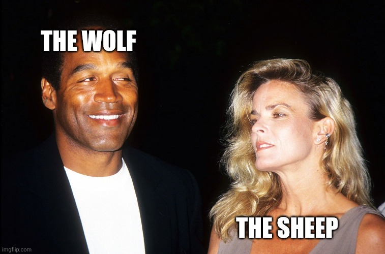 OJ | The wolf; The sheep | image tagged in oj and nicole | made w/ Imgflip meme maker