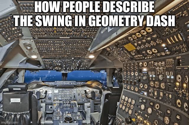 Wave Carried Slop | How People Describe The Swing In Geometry Dash | image tagged in geometry dash,gaming,memes,opinion | made w/ Imgflip meme maker