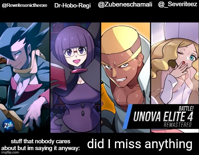 rewrite, drhoboregi, kira, and severiteez shared temp | did I miss anything | image tagged in rewrite drhoboregi kira and severiteez shared temp | made w/ Imgflip meme maker