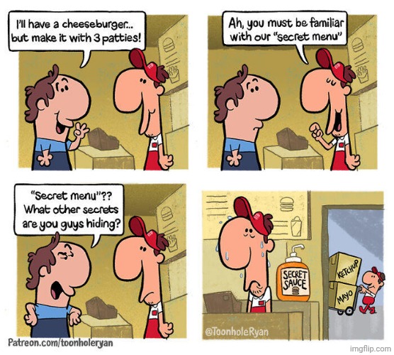 Secret sauce | image tagged in secret,sauce,menu,cheeseburger,restaurant,comics/cartoons | made w/ Imgflip meme maker