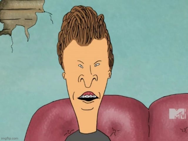 Butt-Head | image tagged in butt-head | made w/ Imgflip meme maker