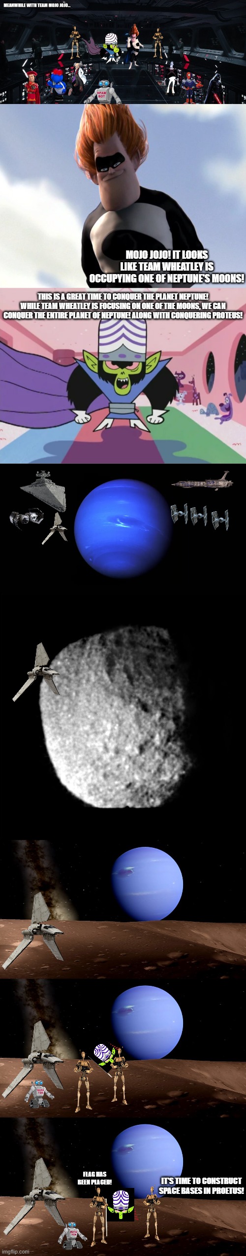 Team Mojo Jojo has captured Proetus | this is a great time to conquer the planet neptune! while team wheatley is focusing on one of the moons, we can conquer the entire planet of | image tagged in mojo jojo | made w/ Imgflip meme maker