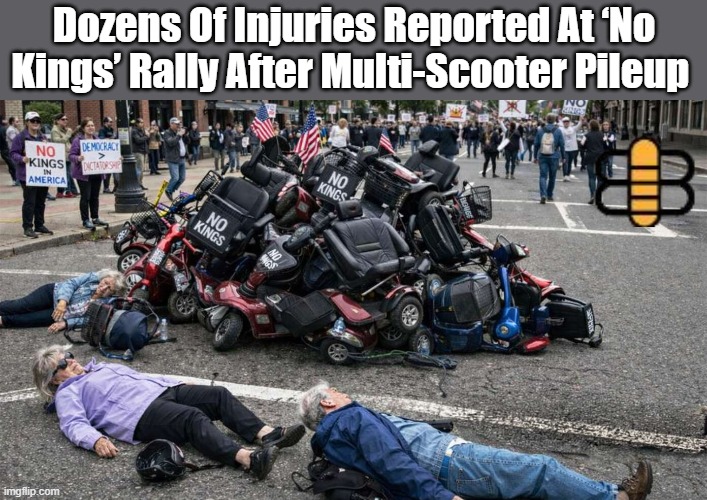 Dozens Of Injuries Reported At ‘No Kings’ Rally After Multi-Scooter Pileup | made w/ Imgflip meme maker