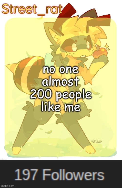 no one almost 200 people like me | image tagged in rats beecat temp | made w/ Imgflip meme maker