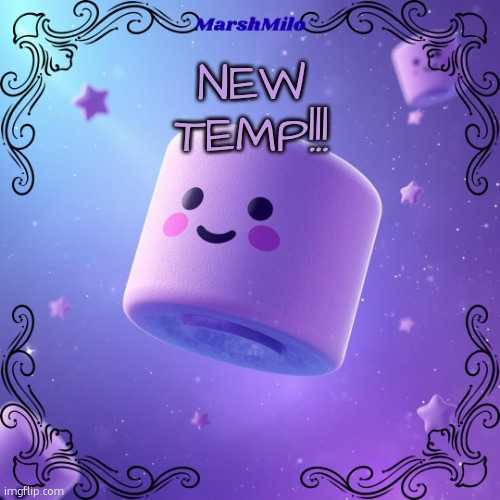 MARSHMILO TEMP | NEW TEMP!!! | image tagged in marshmilo temp | made w/ Imgflip meme maker
