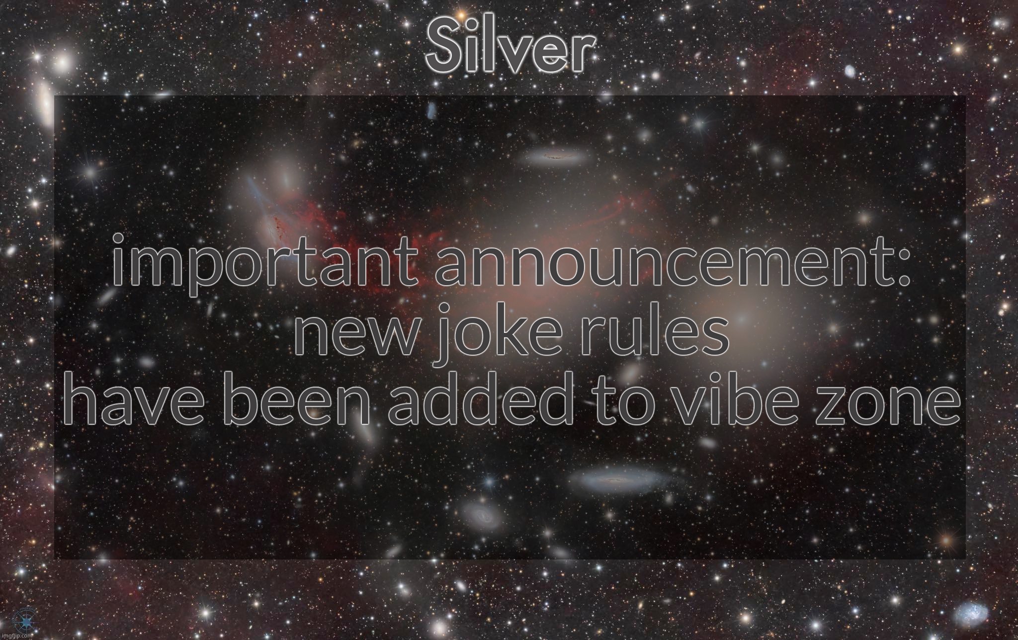 Silver's galaxy announcement temp | important announcement: new joke rules have been added to vibe zone | image tagged in silver's galaxy announcement temp | made w/ Imgflip meme maker