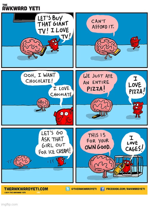 Heart & Brain | image tagged in comics,the awkward yeti,heart and brain,impractical,cage,for your own good | made w/ Imgflip meme maker