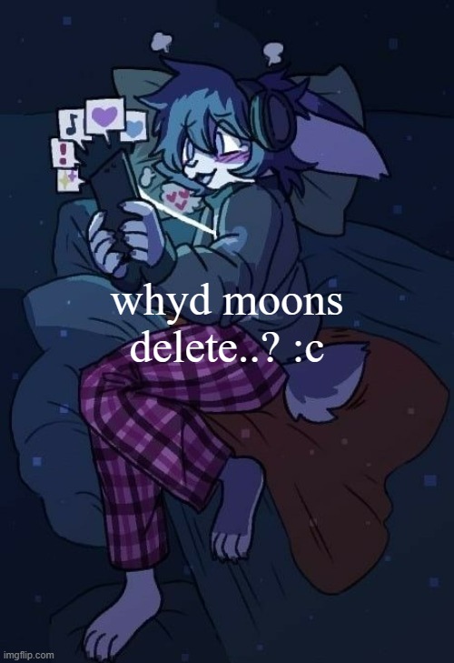 Vaxis gay ass announcement temp | whyd moons delete..? :c | image tagged in vaxis gay ass announcement temp | made w/ Imgflip meme maker