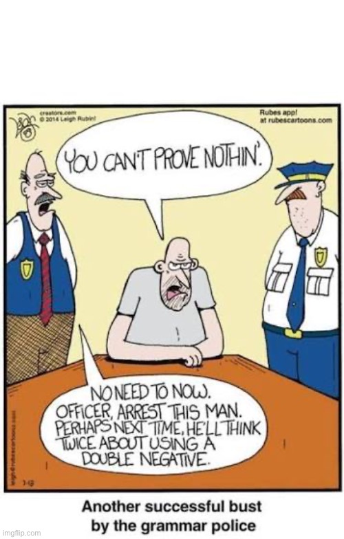 Rubes | image tagged in comics,rubes,grammar police,successful,bust,double negative | made w/ Imgflip meme maker