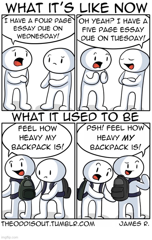 The Odd 1s Out | image tagged in comics,the odd 1s out,how it used to be,what its like now,essays,backpacks | made w/ Imgflip meme maker
