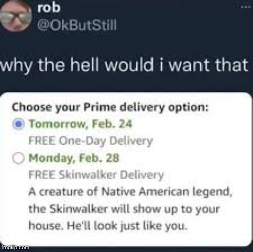 skinwalker delivery | image tagged in skinwalker delivery | made w/ Imgflip meme maker