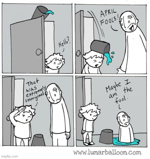 Everyone! | image tagged in april fools,unoriginal | made w/ Imgflip meme maker