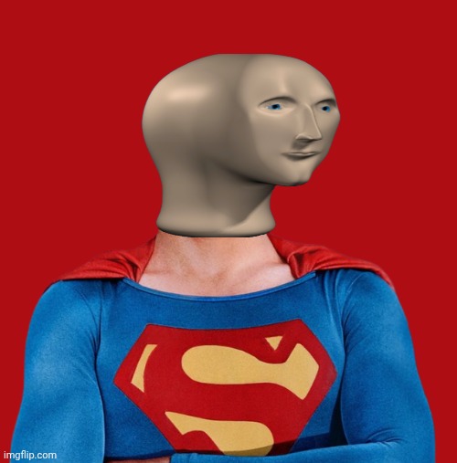 Super Meme Man | image tagged in superman headless,meme man,superhero,memes,stonks | made w/ Imgflip meme maker