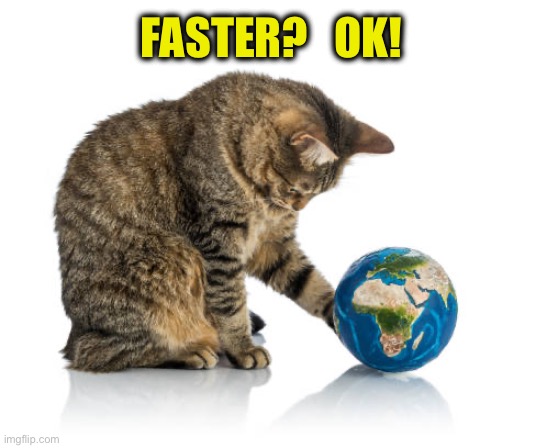 Faster?   Ok! | made w/ Imgflip meme maker