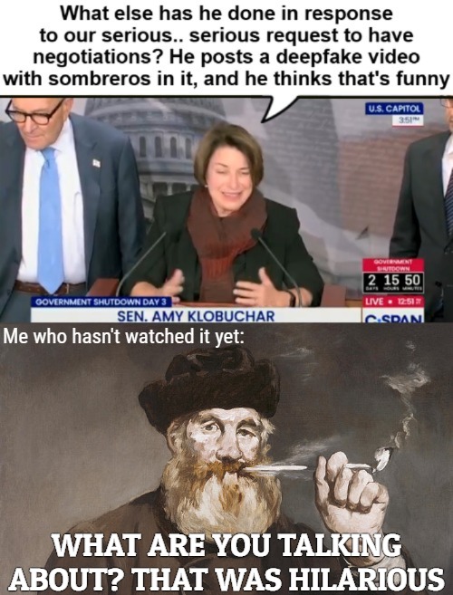 They are nothing but performative a-holes getting a better performance back | Me who hasn't watched it yet:; What are you talking about? That was hilarious | image tagged in democrats,donald trump,funny,politics | made w/ Imgflip meme maker