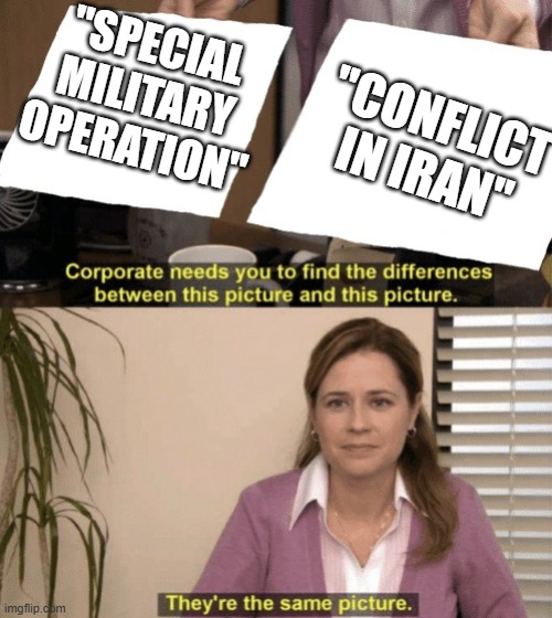 Russia has nuclear weapons, why not attack them? | "Conflict in iran"; "special military operation" | image tagged in coorperate needs to find | made w/ Imgflip meme maker