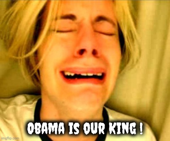 Leave Britney Alone | Obama is our King ! | image tagged in leave britney alone | made w/ Imgflip meme maker