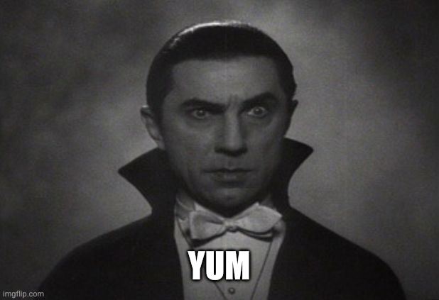 OG Vampire  | Yum | image tagged in og vampire | made w/ Imgflip meme maker