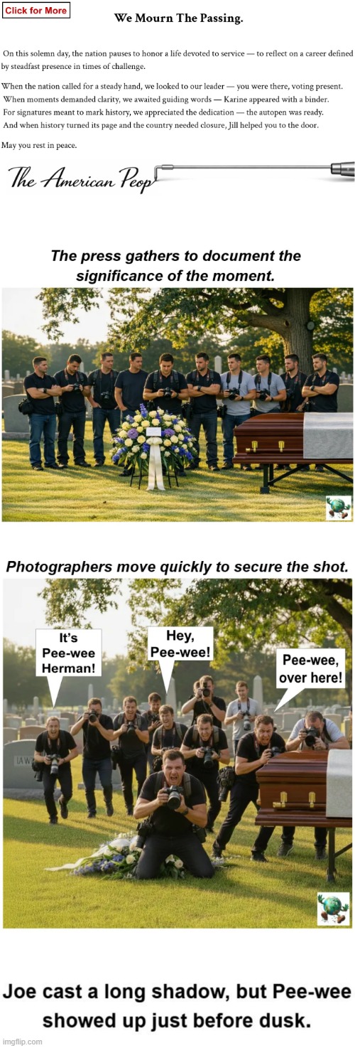 Will anyone cry with Joe Biden’s passing? | image tagged in maga,conservative,joe biden | made w/ Imgflip meme maker