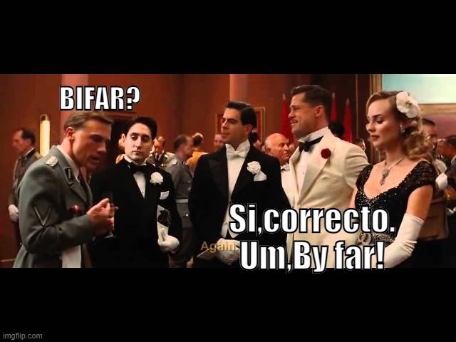 Inglourious BIFARterds | BIFAR? Si,correcto. Um,By far! | image tagged in quentin tarantino,dune | made w/ Imgflip meme maker