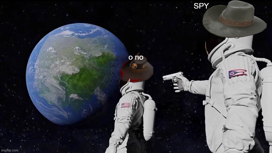 Always Has Been Meme | SPY; o no | image tagged in memes,always has been | made w/ Imgflip meme maker