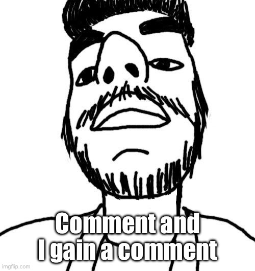 Soyjak ArabMogus (thx Quentin) | Comment and I gain a comment | image tagged in soyjak arabmogus thx quentin | made w/ Imgflip meme maker