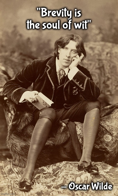 Oscar Wilde | "Brevity is the soul of wit" - Oscar Wilde | image tagged in oscar wilde | made w/ Imgflip meme maker