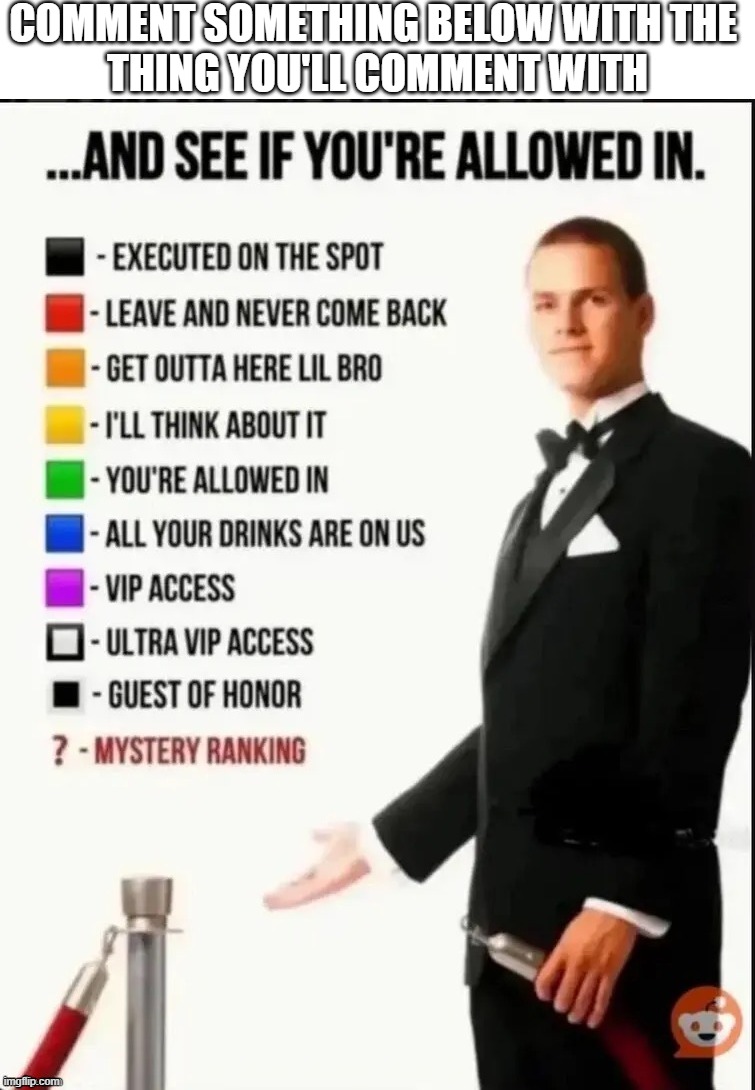 Felt inspired to make this. | Comment something below with the 
thing you'll comment with | image tagged in repost this image and see if you re allowed in,appendix | made w/ Imgflip meme maker