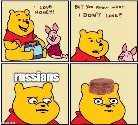 serious winnie the pooh | russians | image tagged in serious winnie the pooh | made w/ Imgflip meme maker