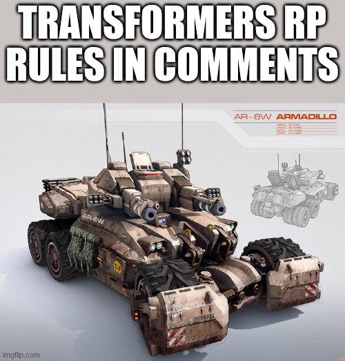 Transformers rp
rules in comments | made w/ Imgflip meme maker