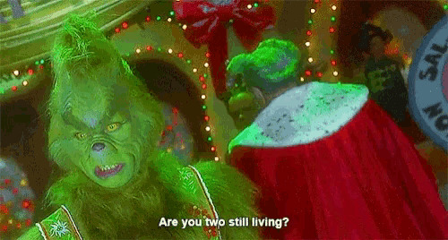 The Grinch “are you two still living?” Blank Meme Template