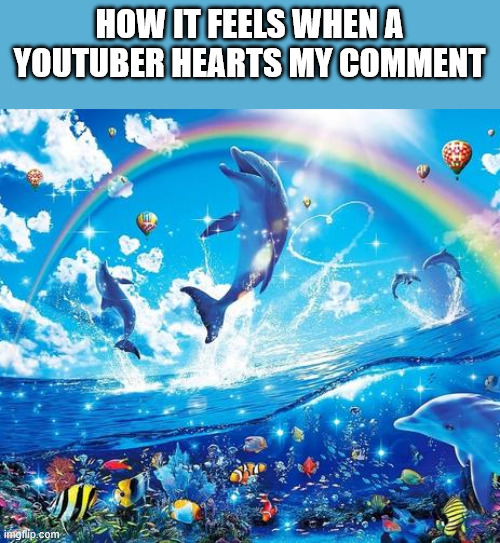luvly | how it feels when a youtuber hearts my comment | image tagged in symphony meme | made w/ Imgflip meme maker