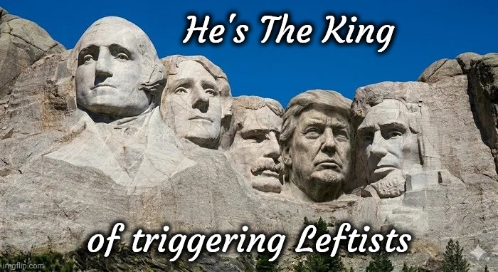 He's The King of triggering Leftists | made w/ Imgflip meme maker