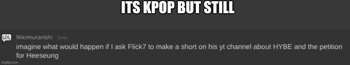 its kpop but still | made w/ Imgflip meme maker